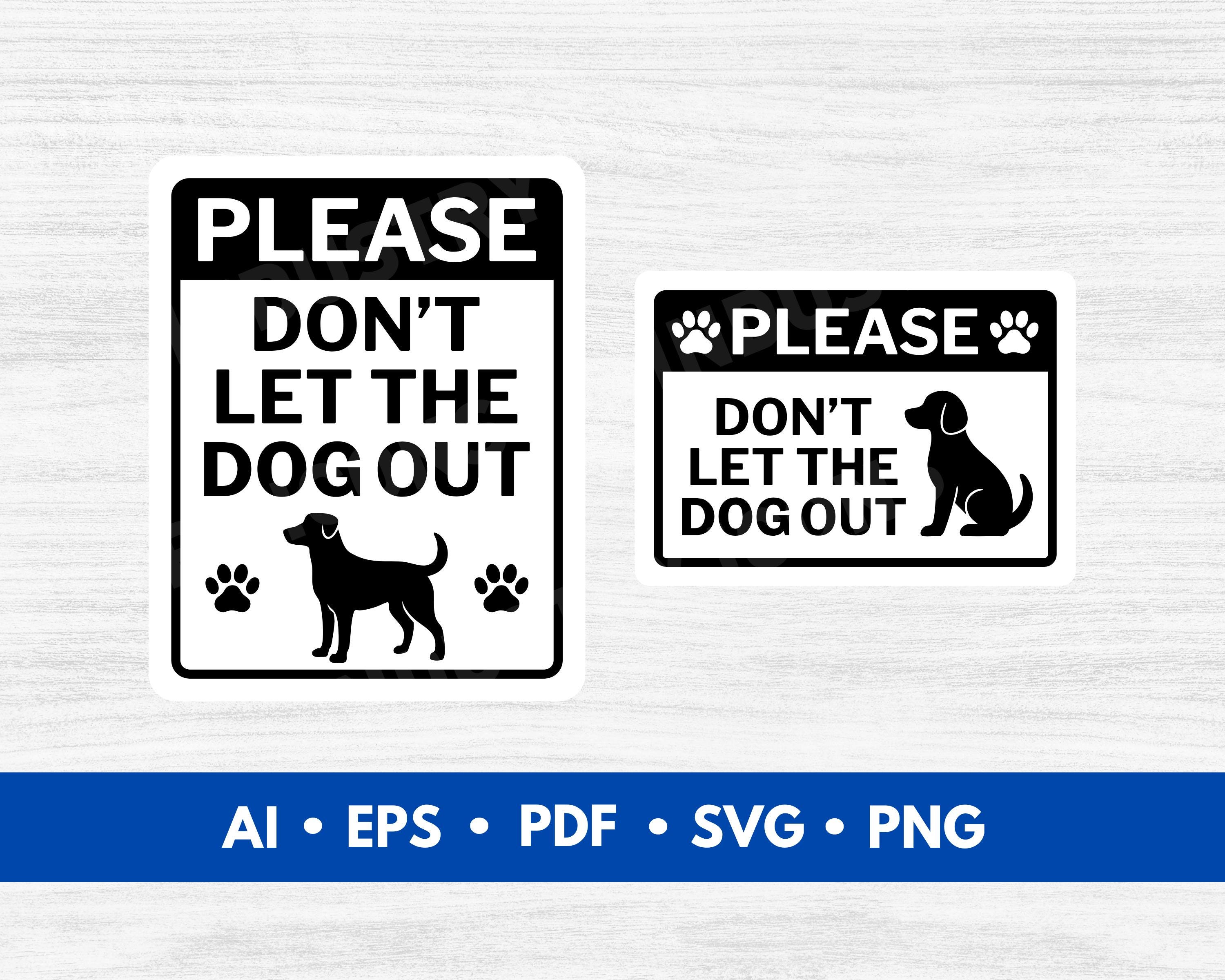 Don't Let the Dog Out Signs SVG, Pet Door Sign Cut File, Don't Let