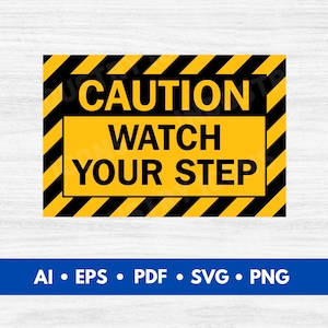 May include: A yellow and black caution sign with diagonal stripes. The sign reads "CAUTION WATCH YOUR STEP".