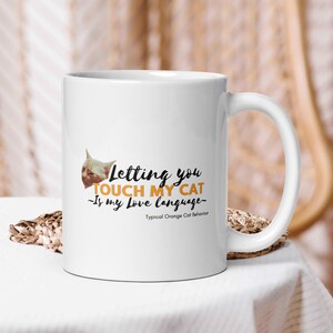 Orange Cat Mug. Funny Cat Mug for Cat Parents. Funny Cat Quote Mug for Gift. Typical Orange Cat Behaviour Mug for Gift. Love Language Mug.