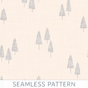 May include: A seamless pattern featuring hand-drawn style grey pine trees scattered across a light cream-colored background with a subtle woven fabric texture. The text SEAMLESS PATTERN is printed in grey at the bottom of the image.