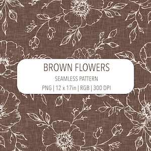 Chocolate Brown Flower Seamless Design Botanical Repeating Pattern Cute Floral Digital Download Modern Feminine Printable Digital Paper PNG