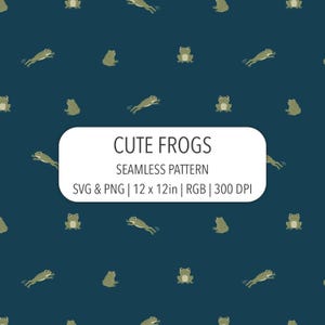May include: A seamless pattern featuring light green frogs in various poses against a dark blue background. A white rectangular label in the center displays the text: CUTE FROGS SEAMLESS PATTERN SVG & PNG | 12 x 12in | RGB | 300 DPI.