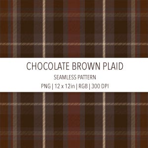 May include: A seamless chocolate brown plaid pattern featuring intersecting dark brown, reddish-brown, and thin beige lines. The image includes the text: CHOCOLATE BROWN PLAID, SEAMLESS PATTERN, PNG | 12 x 12in | RGB | 300 DPI.