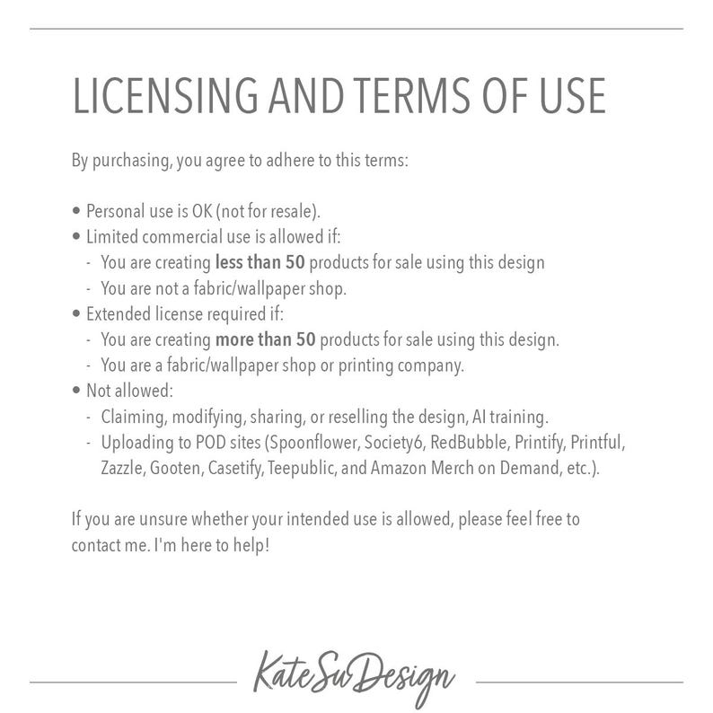 Peut inclure: Document blanc intitul&eacute; "LICENSING AND TERMS OF USE" (Licence et conditions d'utilisation). Il d&eacute;taille les conditions d'utilisation personnelle et commerciale, avec des restrictions sur la revente et les sites POD. Sign&eacute; "Kate Su Design".