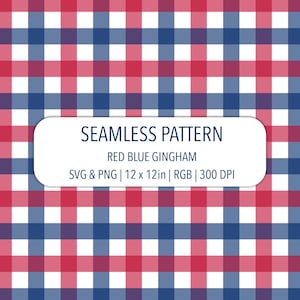 May include: A seamless pattern featuring a red, white, and blue gingham design. The image includes the text "SEAMLESS PATTERN RED BLUE GINGHAM SVG & PNG | 12 x 12in | RGB | 300 DPI". The pattern is a repeating grid of red and blue squares.