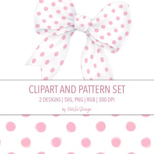 May include: A white bow with pink polka dots is featured at the top of the image. Below the bow, the text "CLIPART AND PATTERN SET" is displayed. The text also includes "2 DESIGNS | SVG, PNG | RGB | 300 DPI" and "by Kate Su Design."