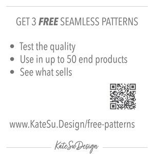 Peut inclure: Graphique blanc avec le texte "GET 3 FREE SEAMLESS PATTERNS". Les puces incluent "Testez la qualit&eacute;", "Utilisez-les dans jusqu'&agrave; 50 produits finaux" et "Voyez ce qui se vend". Un code QR et une adresse de site Web sont &eacute;galement pr&eacute;sents.