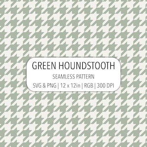 May include: A seamless houndstooth pattern in sage green and off-white. A white rectangular label in the center displays the text: GREEN HOUNDSTOOTH, SEAMLESS PATTERN, SVG & PNG | 12 x 12in | RGB | 300 DPI. The design features a repeating geometric motif.