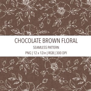 Chocolate Brown Flower Seamless Design Botanical Repeating Pattern Cute Floral Digital Download Modern Feminine Printable Digital Paper PNG