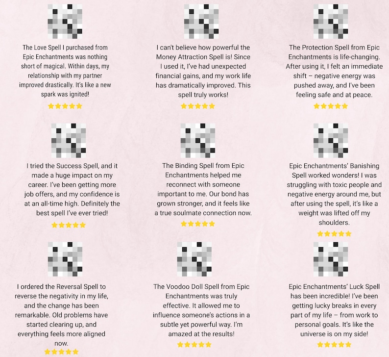 May include: Image featuring customer testimonials for various spells from Epic Enchantments. Testimonials describe positive outcomes related to love, money, protection, success, binding, banishing, reversal, voodoo, and luck. Each review includes a 5-star rating.