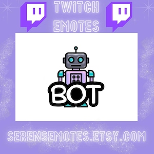May include: A digital graphic featuring a robot with the word "BOT" in bold letters. The robot is in shades of gray, pink, and teal. The background is white, with the text "TWITCH EMOTES" and two Twitch logo speech bubbles. The Etsy shop URL is at the bottom.