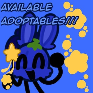 May include: A cartoon illustration on a blue background. The central figure is a blueberry-like character with a green leaf, black limbs, and a smiling face. A yellow star and yellow bubbles are also present. The text "AVAILABLE ADOPTABLES!!!" is written at the top.
