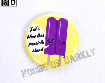 Let's blow this popsicle stand pinback button with purple popsicle pair