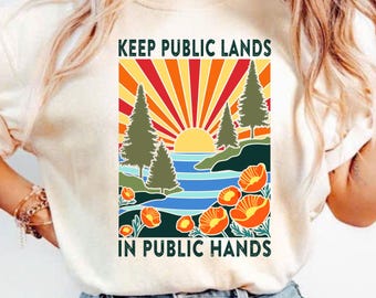 Keep Public Lands In Public Hands Shirt, Protect Public Lands Shirt, Hands Off Public Land, Stolen Lands Shirt, Public Land Activist Shirt