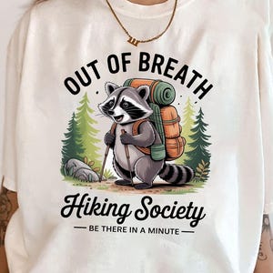 Out Of Breath Hiking Society Shirt, Funny Raccoon Shirt, Camping Shirt, Funny Hiking Shirt, Hiker Group Shirt, Hiking Lover, Nature Shirt