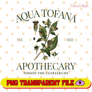 Aqua Tofana PNG, Aqua Tofana Apothecary Png, Poison The Patriarchy Png, Womens Rights Png, Pro Choice Png, Funny Feminist PNG