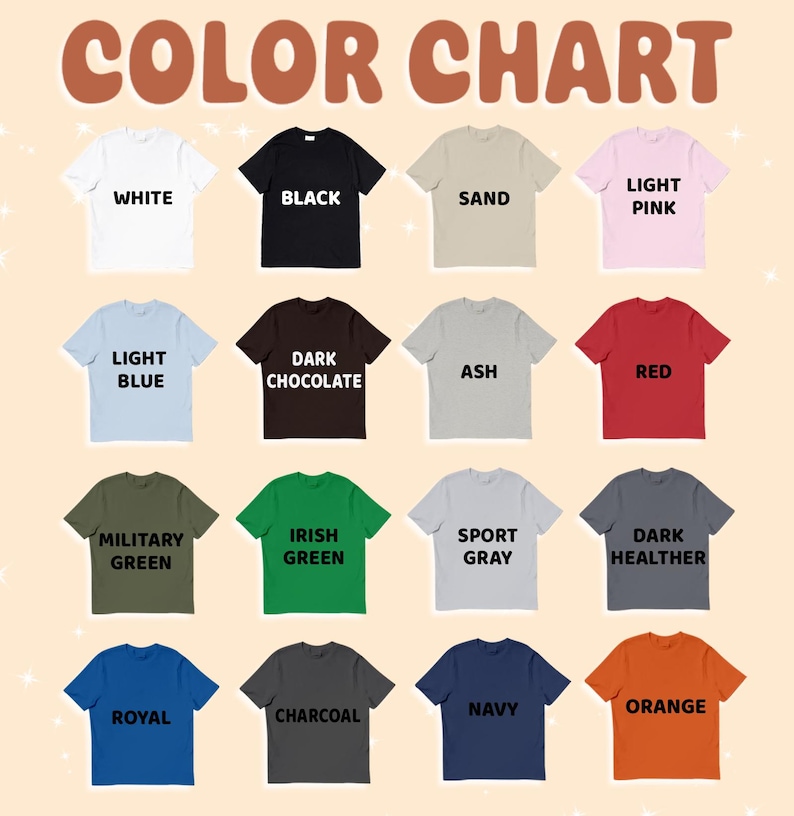 May include: Color chart showing 16 different t-shirt colors. The colors are: white, black, sand, light pink, light blue, dark chocolate, ash, red, military green, Irish green, sport gray, dark heather, royal, charcoal, navy, and orange.