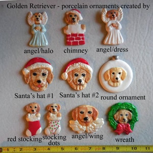 May include: A collection of Golden Retriever porcelain ornaments. The ornaments include angel figures, Santa hats, a chimney, a round ornament, a wreath, and stocking designs. The text on the image reads "Golden Retriever - porcelain ornaments created by".