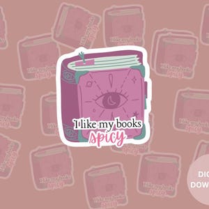 May include: A sticker featuring a pink and purple book with a magical eye and the text "I like my books spicy".
