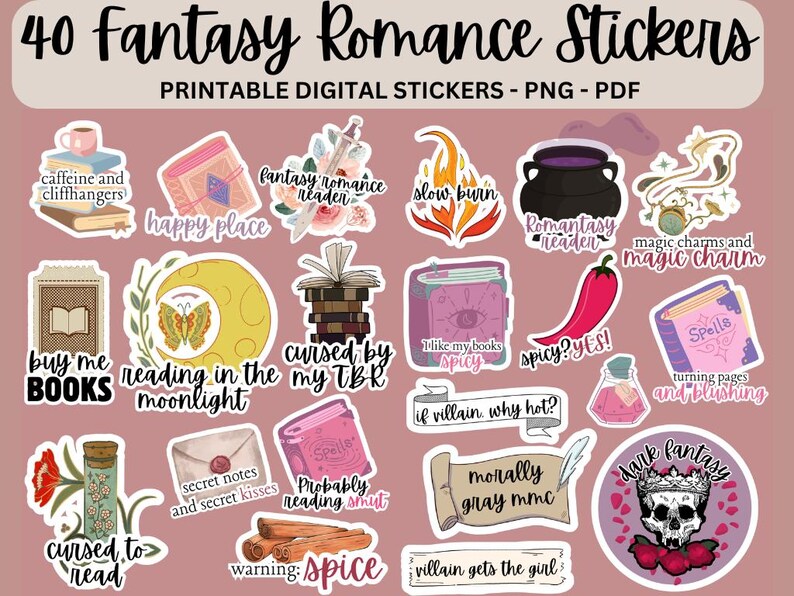 May include: Forty printable fantasy romance stickers featuring various bookish and magical themes. The stickers are colorful and feature illustrations of books, potions, spells, and other fantasy elements. Some of the text on the stickers includes "fantasy romance reader", "buy me books", "cursed by my TBR", "slow burn", "spicy? yes!" and "villain gets the girl".
