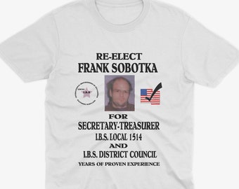 Re Elect Frank Sobotka T Shirt – Iconic The Wire T Shirt, The Wire TV Show, Stringer Bell, Jimmy Mcnulty, Prop Joe T Shirt