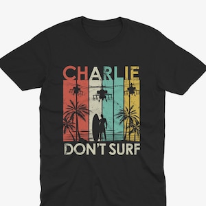 Charlie Don&#39;t Surf T-Shirt, Retro &#39;Apocalypse Now&#39; Inspired Tee for Movie Fans, Apocalypse Now T Shirt, 1979 Apocalypse Now, Marlon Brando