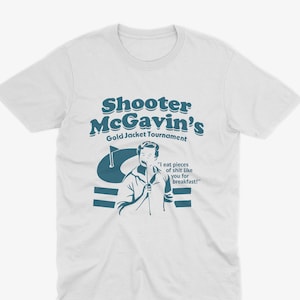 Shooter McGavin Gold Jacket Tournament Tee, Happy Gilmore Movie Shirt, Adam Sandler Golf Tribute, Adam Sandler T Shirt, Happy Gilmore Fan