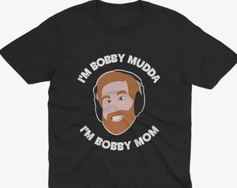 EPIC I&#39;m Bobby Mom T Shirt, Bad Friends Podcast, Andrew Santino & Bobby Lee, Podcast T Shirt, I&#39;m Bobby Mudda