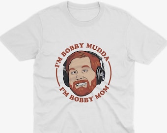 I&#39;m Bobby Mudda T Shirt, Bad Friends Podcast, Andrew Santino & Bobby Lee, Podcast T Shirt, I&#39;m Bobby Mom