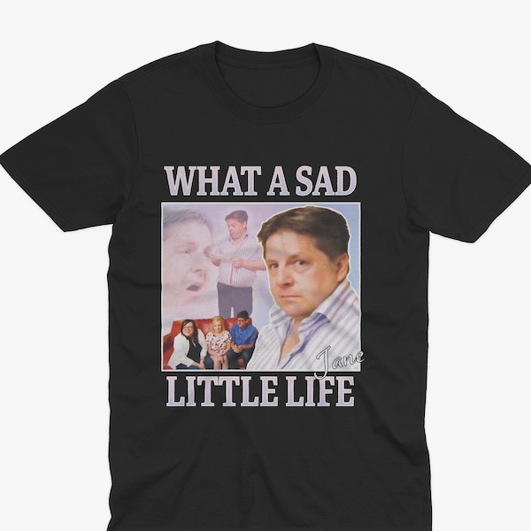 Qué vida tan triste Jane, camiseta divertida con meme, camiseta de televisión del Reino Unido, ven a cenar conmigo, camiseta con meme de Internet, camiseta divertida, camiseta con meme
