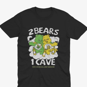 2 Bears 1 Cave Teddybears T Shirt, Tom Segura, Bert Kreischer, 2 Bears 1 Cave T Shirt, 2 Bears Podcast, Comedy T Shirt, Comedy Podcast