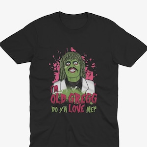 Old Gregg &#39;Do Ya Love Me&#39; T Shirt, The Mighty Boosh T Shirt, Mighty Boosh Gift, Howard Moon Vince Noir, Old Gregg, Mighty Boosh Art