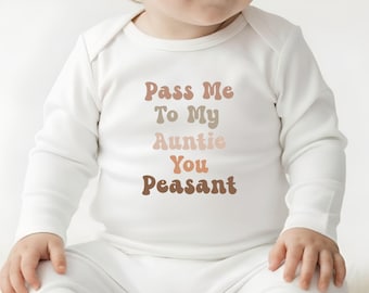 Funny Baby Clothes Pass Me To My Auntie You Peasant: Humour Babygrow for Niece and Nephews