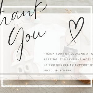 a message that reads "Thank you for looking at our listing! It means the world to us if you choose to support our small business." The message is written in a cursive font and is placed within a white frame.