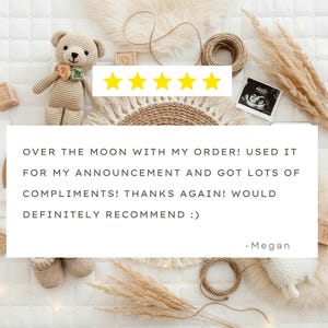 a stuffed teddy bear, a woven basket, and some baby items arranged on a white background. There is a text overlay that reads: "Over the moon with my order! Used it for my announcement and got lots of compliments! Thanks again! would definitely recommend..."