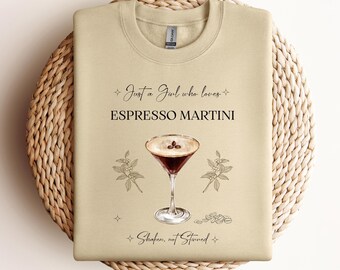 Espresso Martini Sweatshirt, Just a Girl Who Loves Espresso Martini, Cocktail Lover Cozy Fall Sweater Cozy Season Shirt, Cozy Coffee Sweater