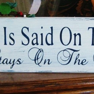 Primitive Sign What is Said on the Porch~Stays on the Porch Country Shabby Distressed Chic