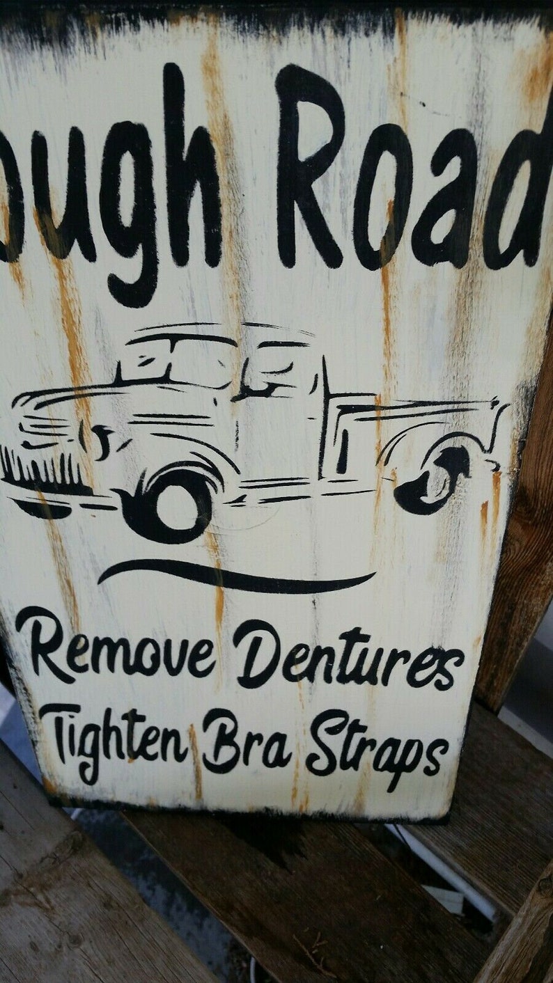 Primitive Sign Rough Road Vintage Truck Remove Dentures Etsy