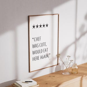 Chef Was Cute, Would Eat Here Again Quote, Kitchen Quote, Valentines Gift, Digital Download Print, Wall Art, Review, Printable