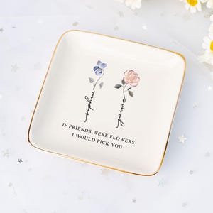 誕生花ジュエリーディッシュ、パーソナライズされた友情ジュエリーディッシュ、もし友達が花だったら私はあなたを選びますリングディッシュ、親友へのギフト、彼女へのギフト