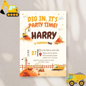 May include: A rectangular party invitation featuring construction-themed graphics, including yellow excavators, piles of dirt, and orange safety cones. The text reads: DIG IN, IT'S PARTY TIME! HARRY IS TURNING TWO! JUNE 27, 2:00 PM to 4:00 PM, Olive Acres Farm.
