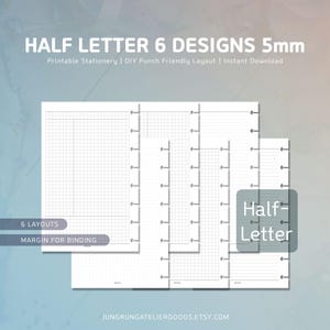 May include: White printable stationery with grid and lined layouts. The text reads "HALF LETTER 6 DESIGNS 5mm" and "Printable Stationery | DIY Punch Friendly Layout | Instant Download". Includes "6 LAYOUTS" and "MARGIN FOR BINDING" text.