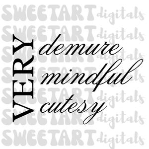 Op de afbeelding: Zwart-wit grafisch ontwerp met de tekst "VERY demure mindful cutesy".