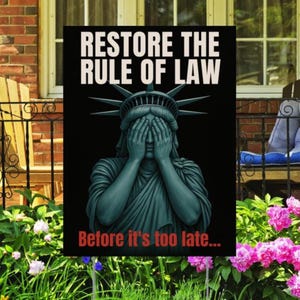 Restore the Rule of Law Political Yard Sign – Powerful Free Speech Protest Sign Featuring Crying Statue of Liberty – Outdoor Lawn Decor