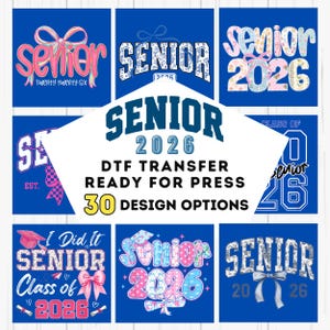 May include: A collage of blue backgrounds with various "Senior 2026" designs. The designs include text, bows, and graduation-themed graphics. The text "DTF Transfer Ready for Press" and "30 Design Options" are also visible.