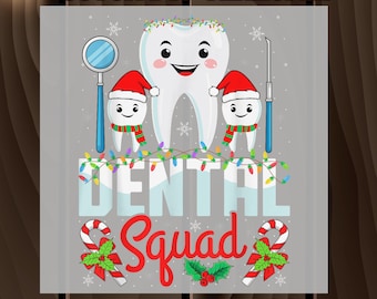 May include: A DTF transfer design featuring a large smiling tooth with two smaller teeth wearing Santa hats and scarves. The words "DENTAL Squad" are in red and the words "READY TO PRESS" are in the bottom. The design includes dental tools and candy canes.