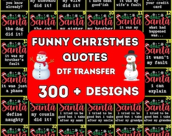Funny Christmasly Quotes 300+ Custom DTF Transfer, Wonderful Xmas Match shirt idea DIY Heat Press, Direct to Film, Sassy Xmas
