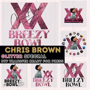 May include: A collection of DTF transfer designs featuring the text "CHRIS BROWN" and "BREEZY BOWL" in glittery pink and gold. The designs include images of Chris Brown and his signature. The text "GLITTER SPECIAL" is also present.