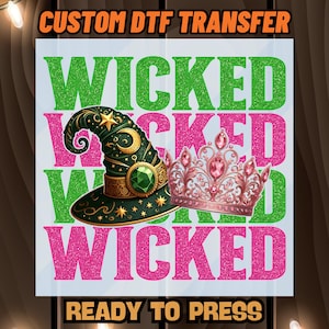 May include: A ready-to-press iron-on transfer design featuring the word "WICKED" repeated four times in pink and green glitter. The design includes a witch's hat with stars and a crown with pink jewels.
