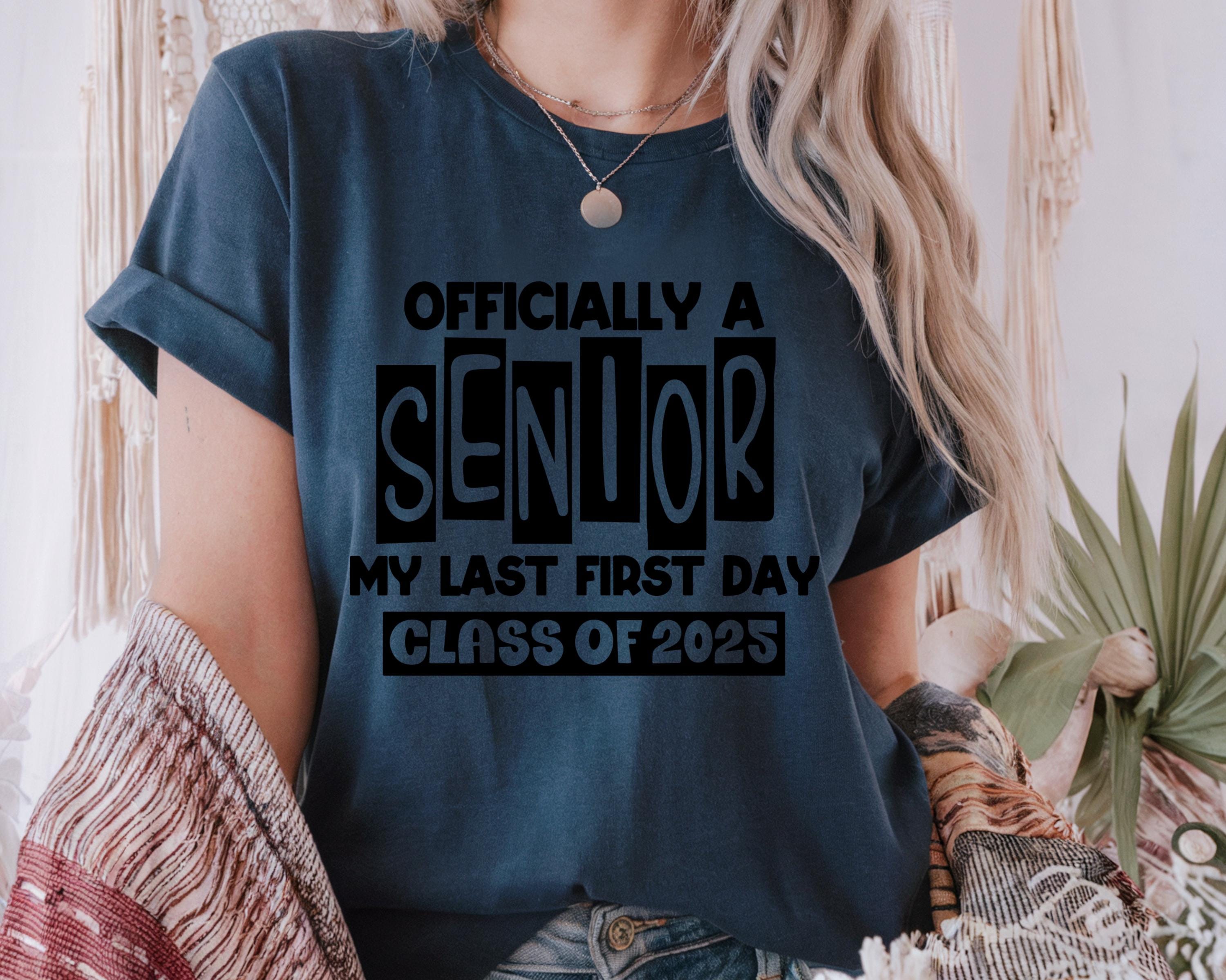 Officially a Senior 2025 Svg Png, My Last First Day of Class of 2025 ...